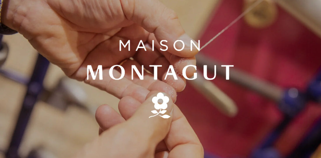 Maison Montagut : les Valeurs d'un savoir-faire français